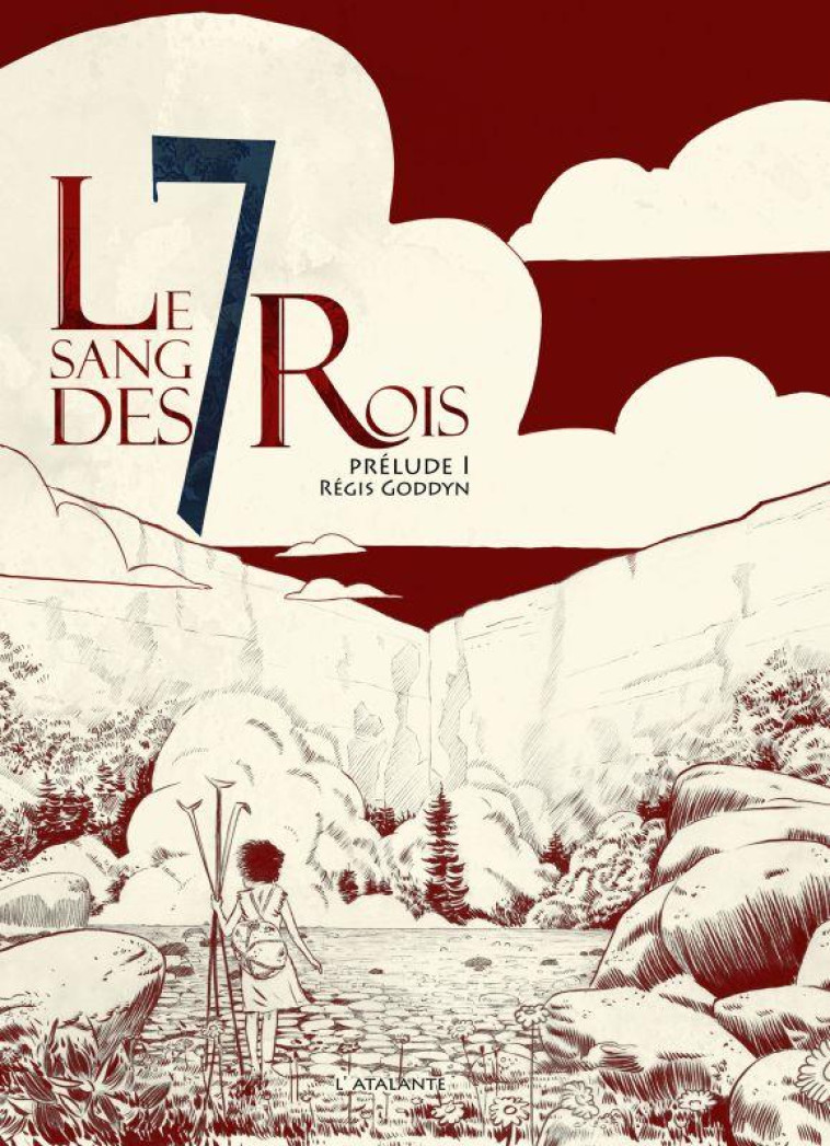 LE SANG DES 7 ROIS : PRELUDE I - VOL01 - GODDYN REGIS - ATALANTE