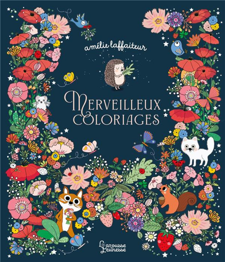 MERVEILLEUX COLORIAGES - LAFFAITEUR AMELIE - LAROUSSE