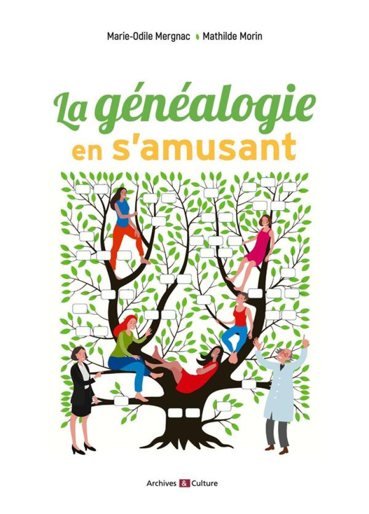 LA GENEALOGIE EN S'AMUSANT - MORIN/MERGNAC - ARCHIVES CULT