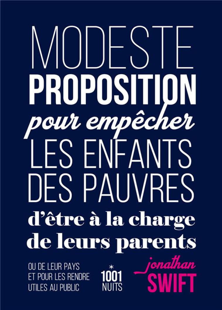 MODESTE PROPOSITION POUR EMPECHER LES ENFANTS DES PAUVRES D'ETRE A LA CHARGE DE LEURS PARENTS OU - SWIFT JONATHAN - 1001 NUITS