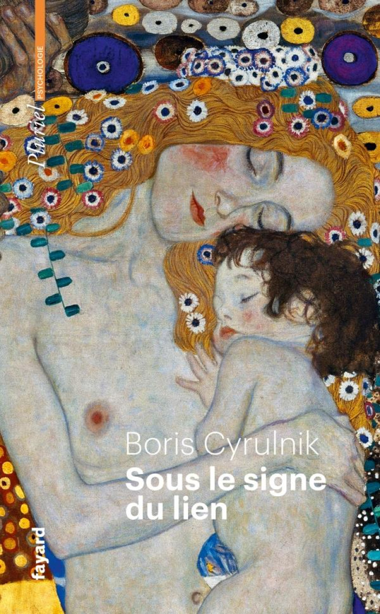 SOUS LE SIGNE DU LIEN - UNE HISTOIRE NATURELLE DE L'ATTACHEMENT - CYRULNIK BORIS - PLURIEL