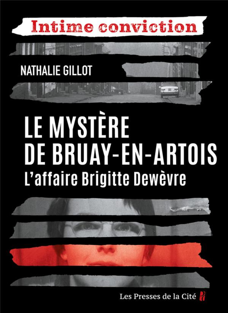 LE MYSTERE DE BRUAY-EN-ARTOIS. L'AFFAIRE BRIGITTE DEWEVRE - GILLOT NATHALIE - PRESSES CITE