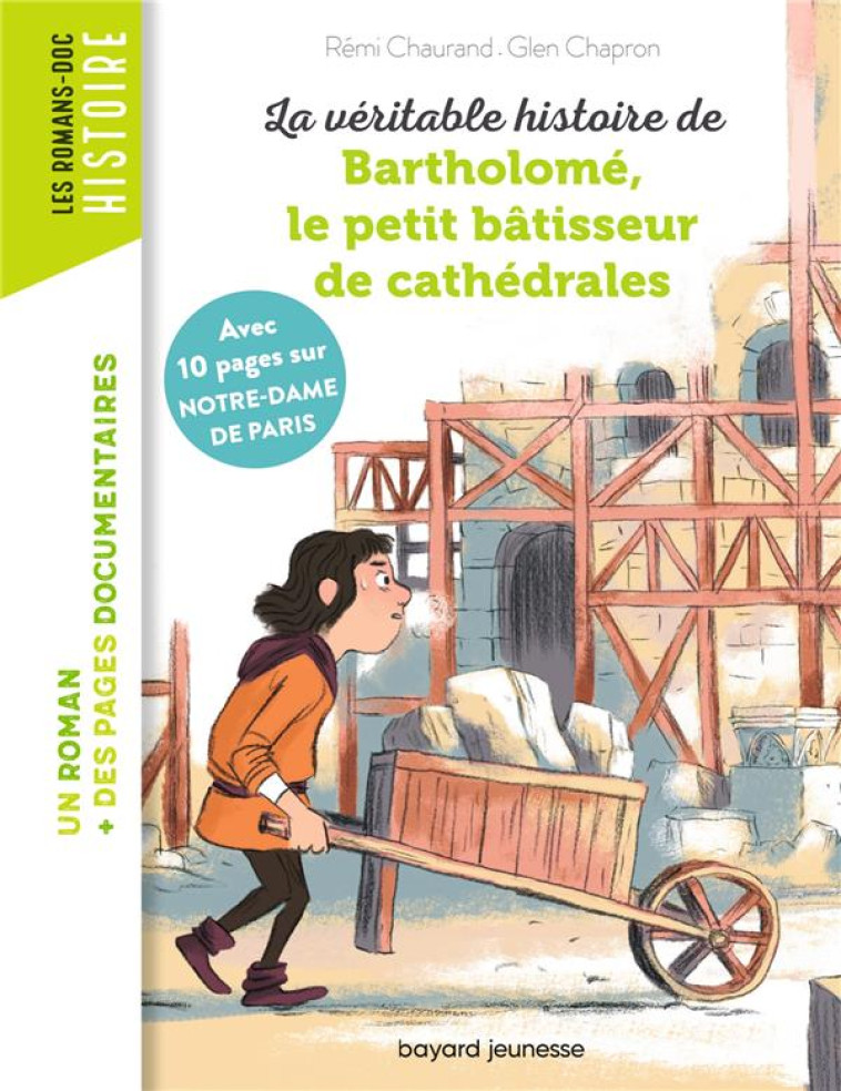 LA VERITABLE HISTOIRE DE BARTHOLOME, LE PETIT BATISSEUR DE CATHEDRALES - CHAURAND/MEYER/HERON - BAYARD JEUNESSE