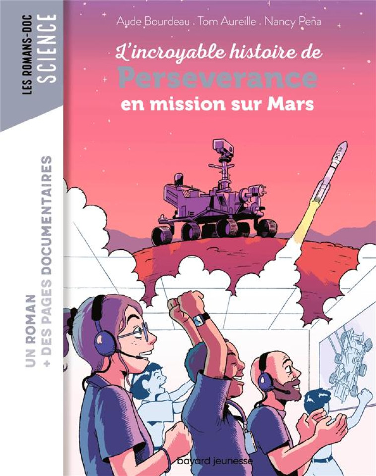 L'INCROYABLE HISTOIRE DE PERSEVERANCE EN MISSION SUR MARS - BOURDEAU AUDE - BAYARD JEUNESSE