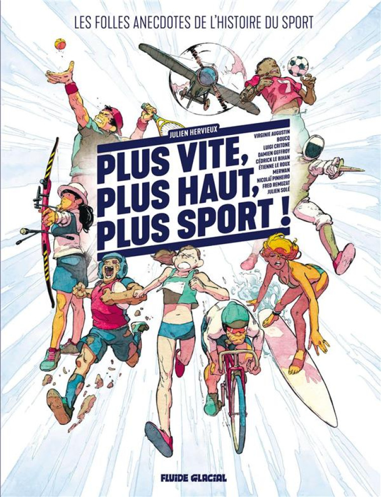 PLUS VITE, PLUS HAUT, PLUS SPORT - LES FOLLES ANECDOTES DE L'HISTOIRE DU SPORT - T01 - PLUS VITE, PL - HERVIEUX  JULIEN  - FLUIDE GLACIAL