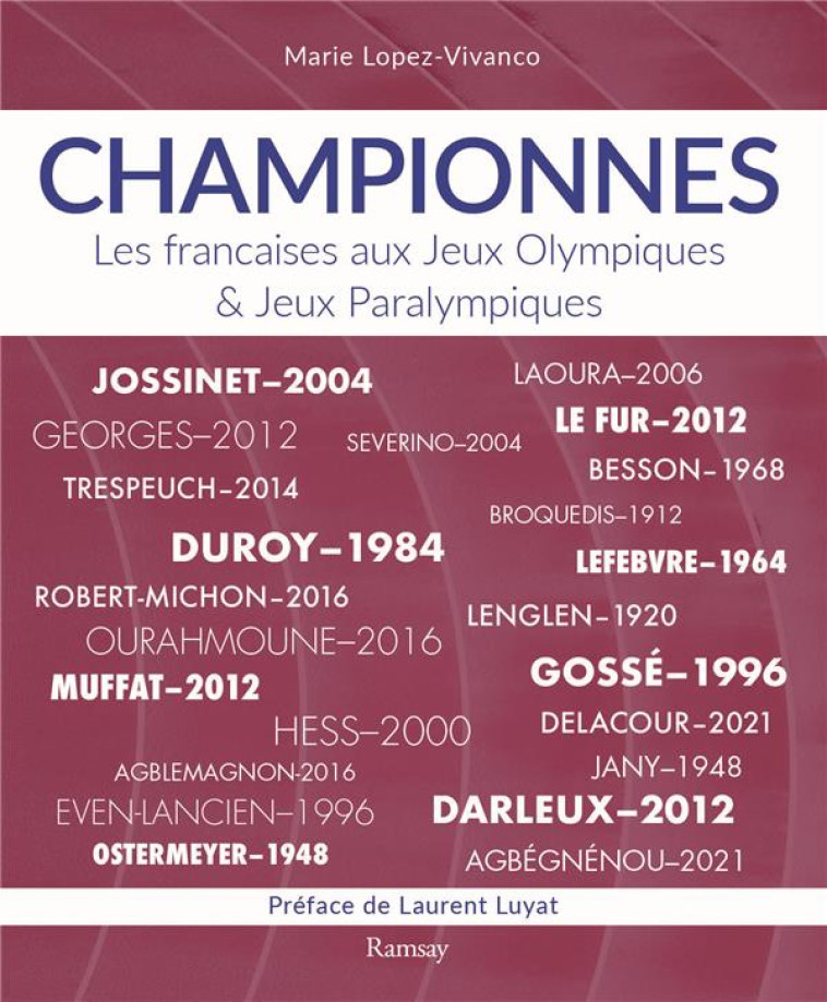 CHAMPIONNES - LES FRANCAISES AUX JEUX OLYMPIQUES ET JEUX PARALYMPIQUES - LOPEZ-VIVANCO MARIE - RAMSAY