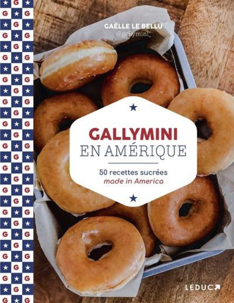 GALLYMINI EN AMERIQUE - 50 RECETTES SUCREES MADE IN AMERICA - LE BELLU GAELLE - QUOTIDIEN MALIN