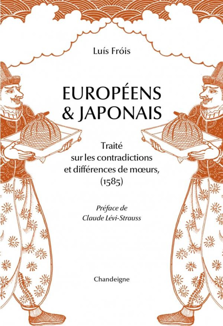 EUROPEENS ET JAPONAIS - TRAITE SUR LES CONTRADICTIONS ET DIF - FROIS/LEVI-STRAUSS - CHANDEIGNE