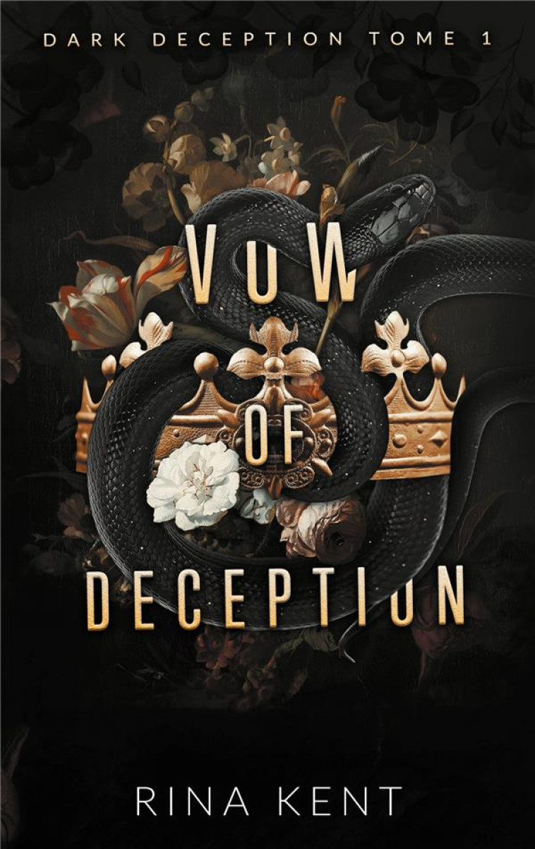 DARK DECEPTION - T01 - VOW OF DECEPTION (DARK DECEPTION #1) - MARIAGE, BRATVA ET DARK ROMANCE - KENT RINA - HACHETTE