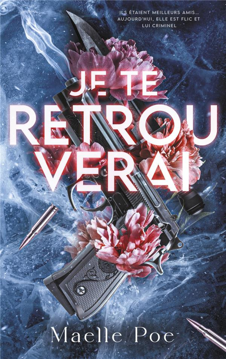 JE TE RETROUVERAI - UN ROMANTIC SUSPENSE ENVOUTANT AU SEIN D'UN GANG - POE MAELLE - HACHETTE