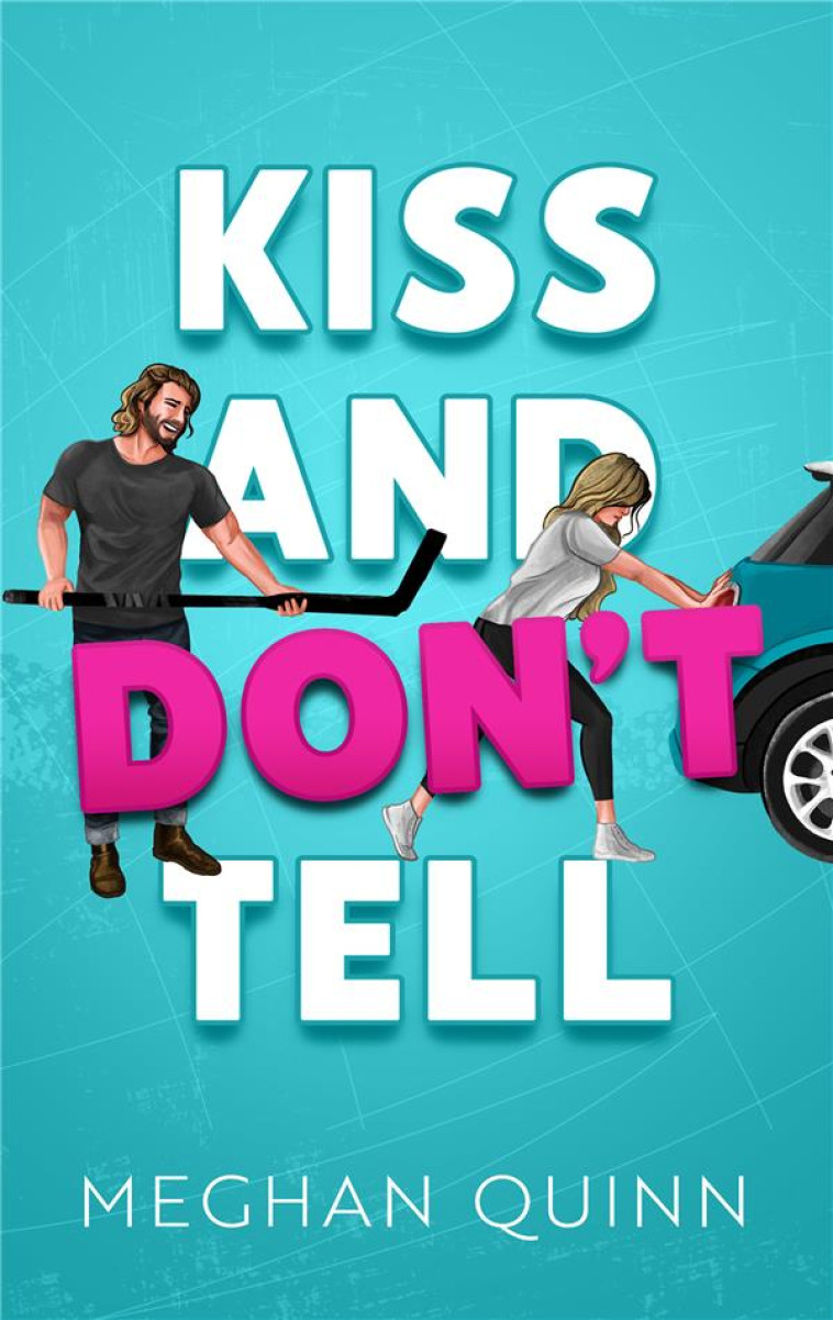 VANCOUVER AGITATORS TOME 1 - KISS AND DON'T TELL - QUINN MEGHAN - HACHETTE