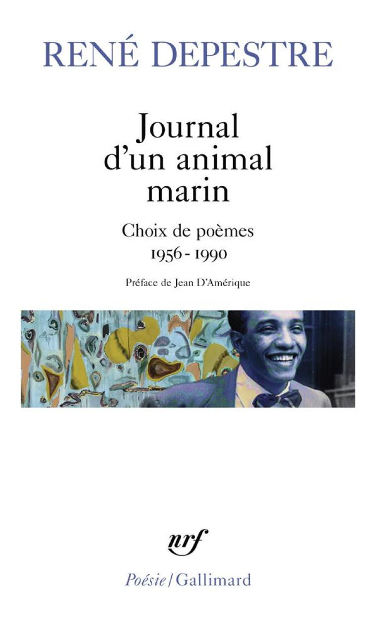 JOURNAL D'UN ANIMAL MARIN - CHOIX DE POEMES (1956-1990) - DEPESTRE/D'AMERIQUE - GALLIMARD