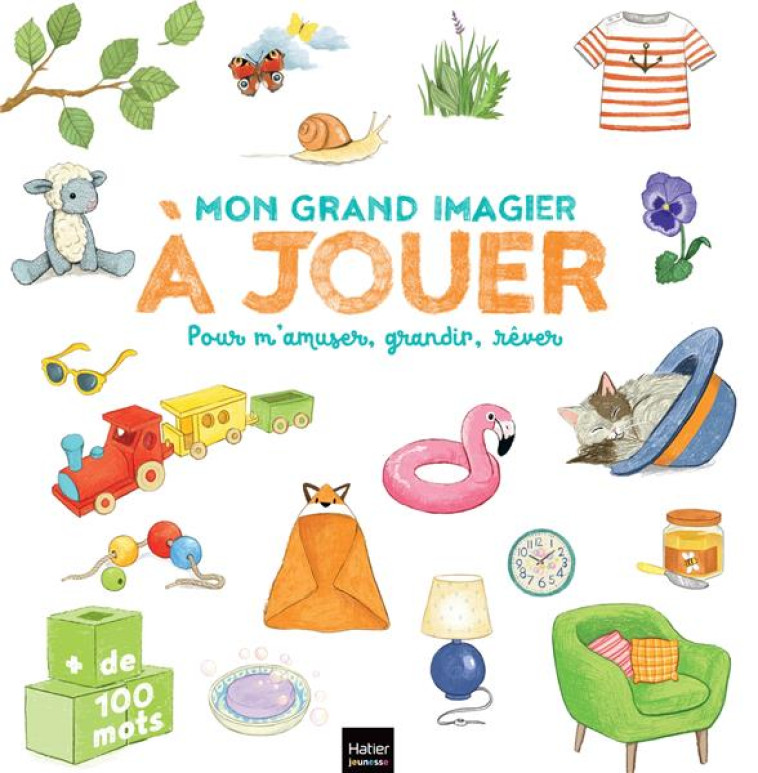 MON GRAND IMAGIER A JOUER - POUR S'AMUSER, GRANDIR, REVER - RUBINI STEPHANIE - HATIER SCOLAIRE