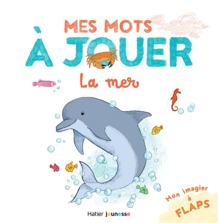 MES MOTS A JOUER - LA MER - RUBINI STEPHANIE - HATIER SCOLAIRE