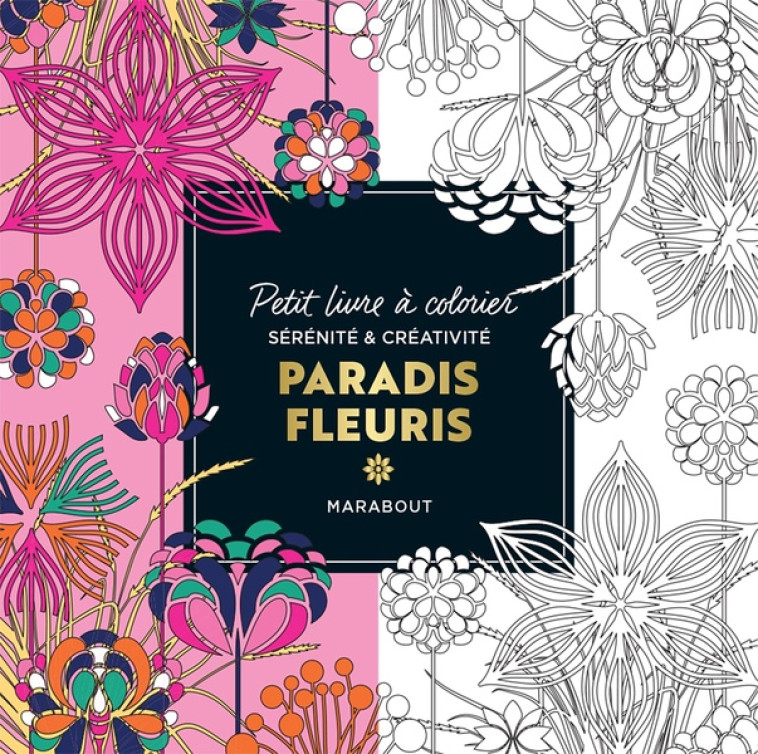 LE PETIT LIVRE DE COLORIAGES - PARADIS FLEURI - COLLECTIF - MARABOUT