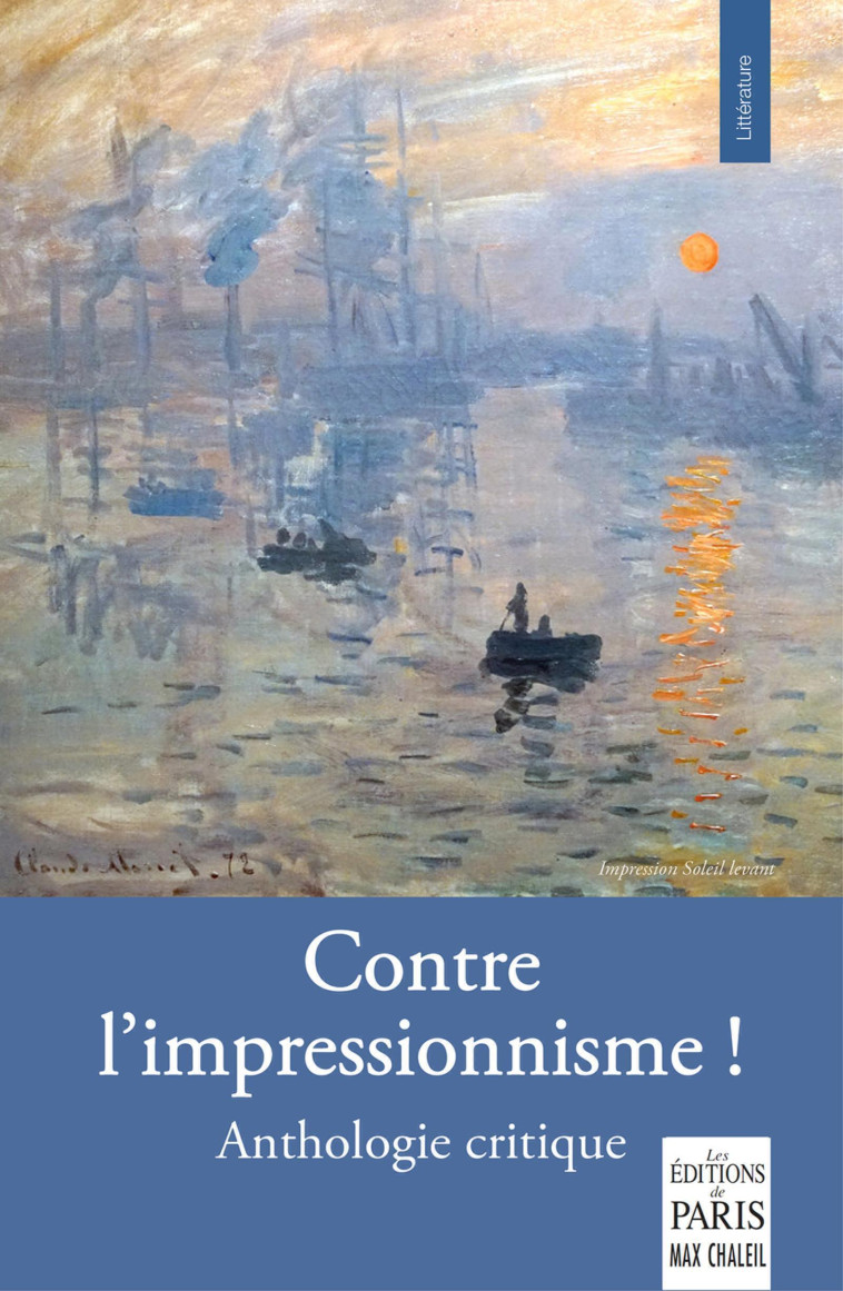 CONTRE L'IMPRESSIONNISME ! - ANTHOLOGIE CRITIQUE -  Collectif,  Collectif - PARIS