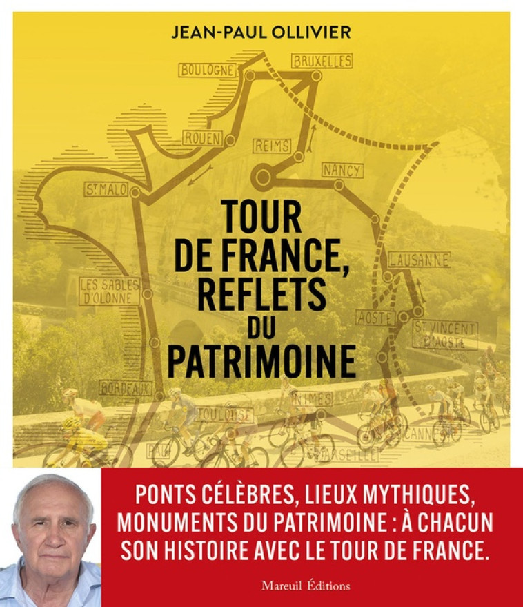 TOUR DE FRANCE, REFLETS DU PATRIMOINE - OLLIVIER JEAN-PAUL - MAREUIL