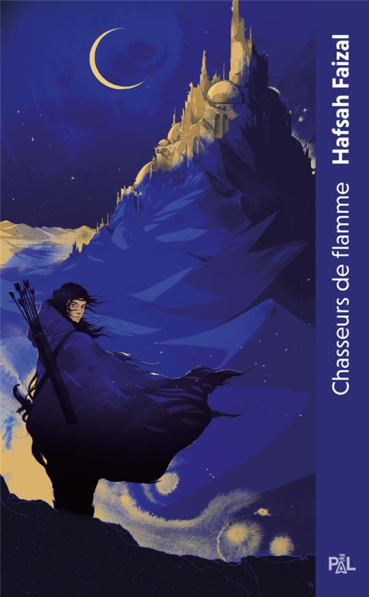 CHASSEURS DE FLAMME (POCHE BROCHE) - TOME 01 LES SABLES D'ARAWIYA - FAIZAL HAFSAH - PAL