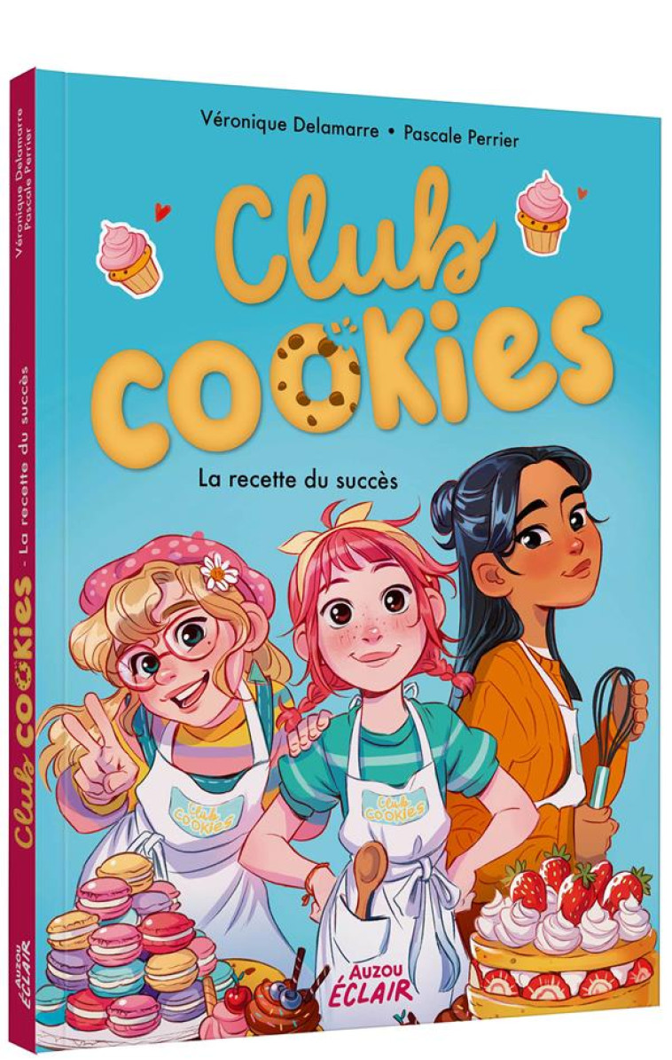 CLUB COOKIE - T01 - CLUB COOKIES - LA RECETTE DU SUCCES - DELAMARRE/PERRIER - PHILIPPE AUZOU