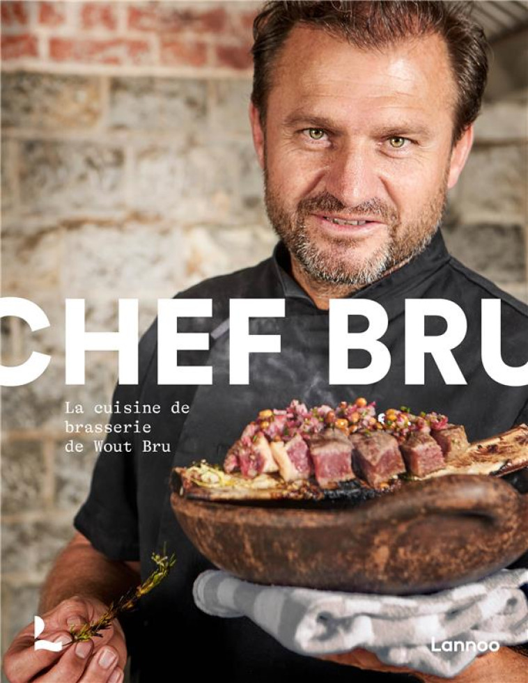 CHEF BRU - LA CUISINE DE BRASSERIE DE WOUT BRU - BRU WOUT - NC