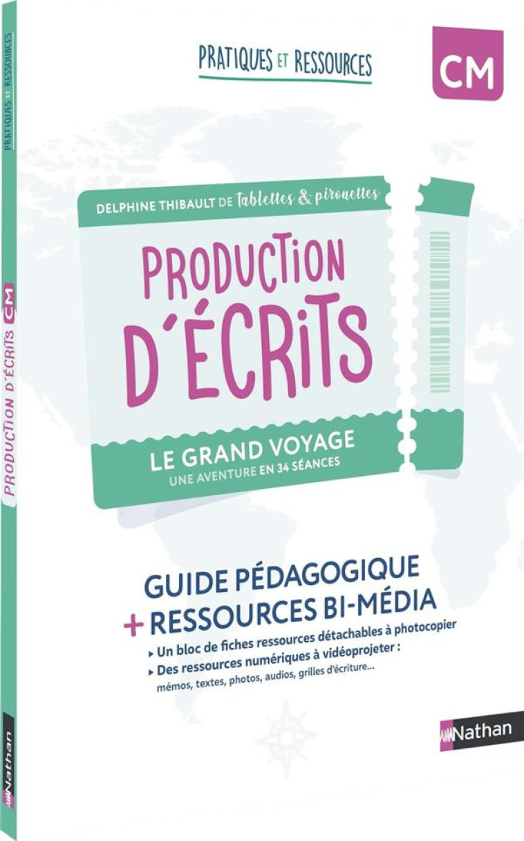 PRATIQUES ET RESSOURCES : CM1, CM2  -  PRODUCTION D'ECRITS  -  LE GRAND VOYAGE  -  GUIDE PEDAGOGIQUE + RESSOURCES BI-MEDIA (EDITION 2024) - THIBAULT, DELPHINE - CLE INTERNAT