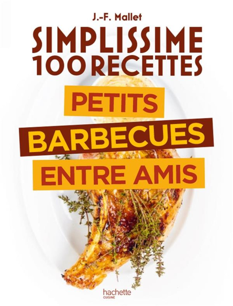 SIMPLISSIME BARBECUES ENTRE AMIS - MALLET JEAN-FRANCOIS - HACHETTE