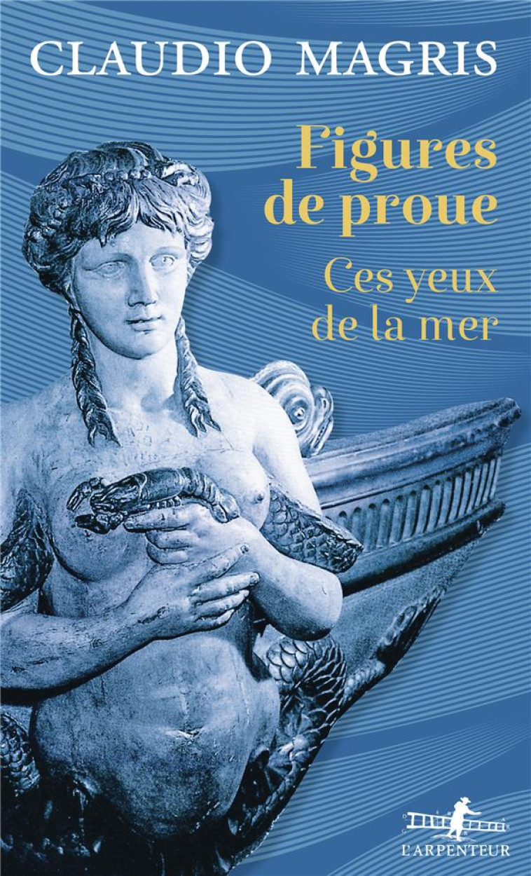 FIGURES DE PROUE - CES YEUX DE LA MER - MAGRIS CLAUDIO - GALLIMARD