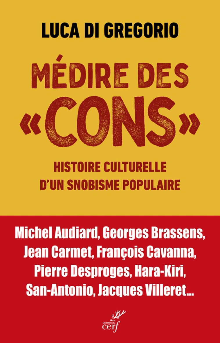 MEDIRE DES CONS - HISTOIRE CULTURELLE D'UN SNOBISME POPULAIRE - DI GREGORIO LUCA - CERF