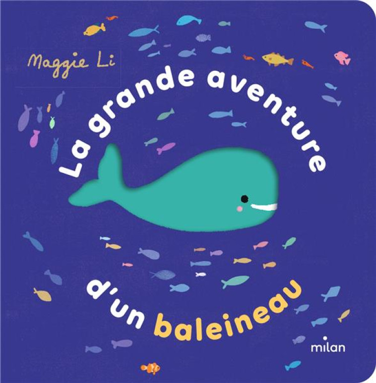 LA GRANDE AVENTURE D'UN BALEINEAU - LI MAGGIE - MILAN