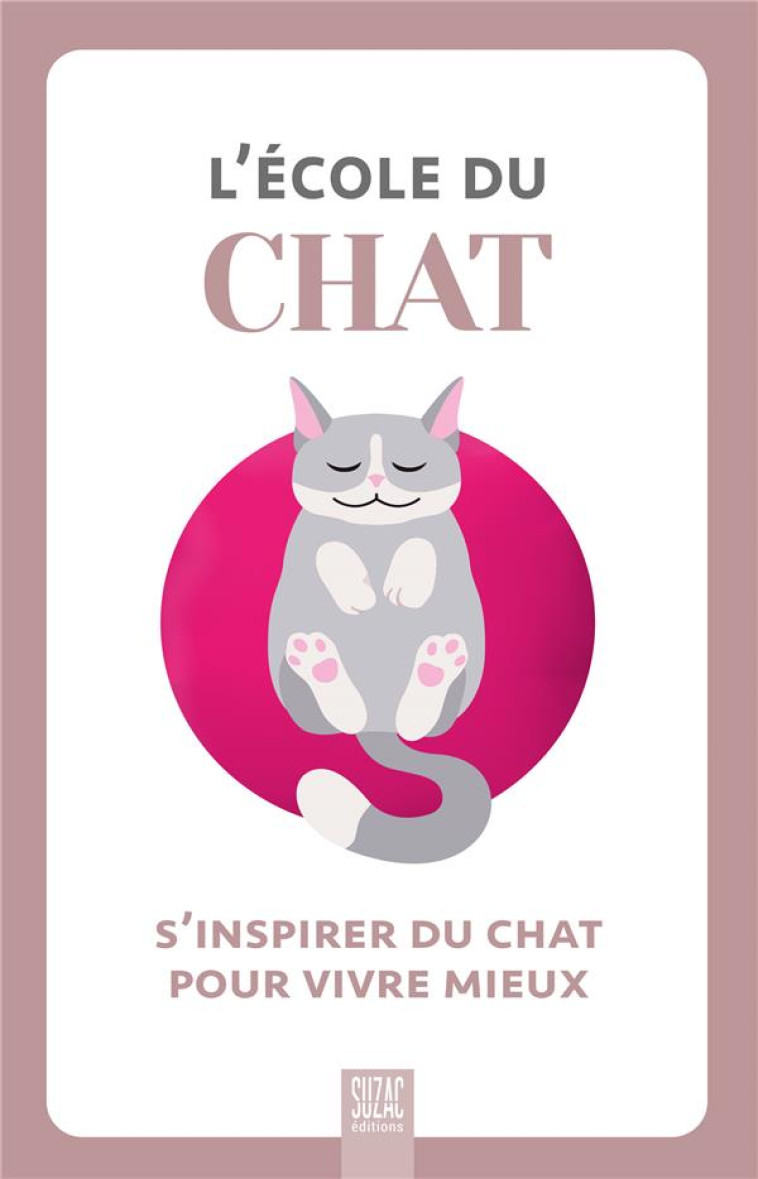 L'ECOLE DU CHAT, S'INSPIRER DU CHAT POUR VIVRE MIEUX - COLLECTIF - DU LUMIGNON