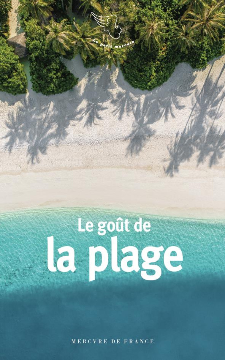 LE GOUT DE LA PLAGE - COLLECTIF - MERCURE DE FRAN