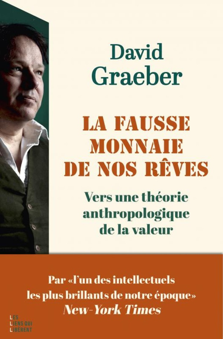 LA FAUSSE MONNAIE DE NOS REVES - GRAEBER DAVID - LIENS LIBERENT