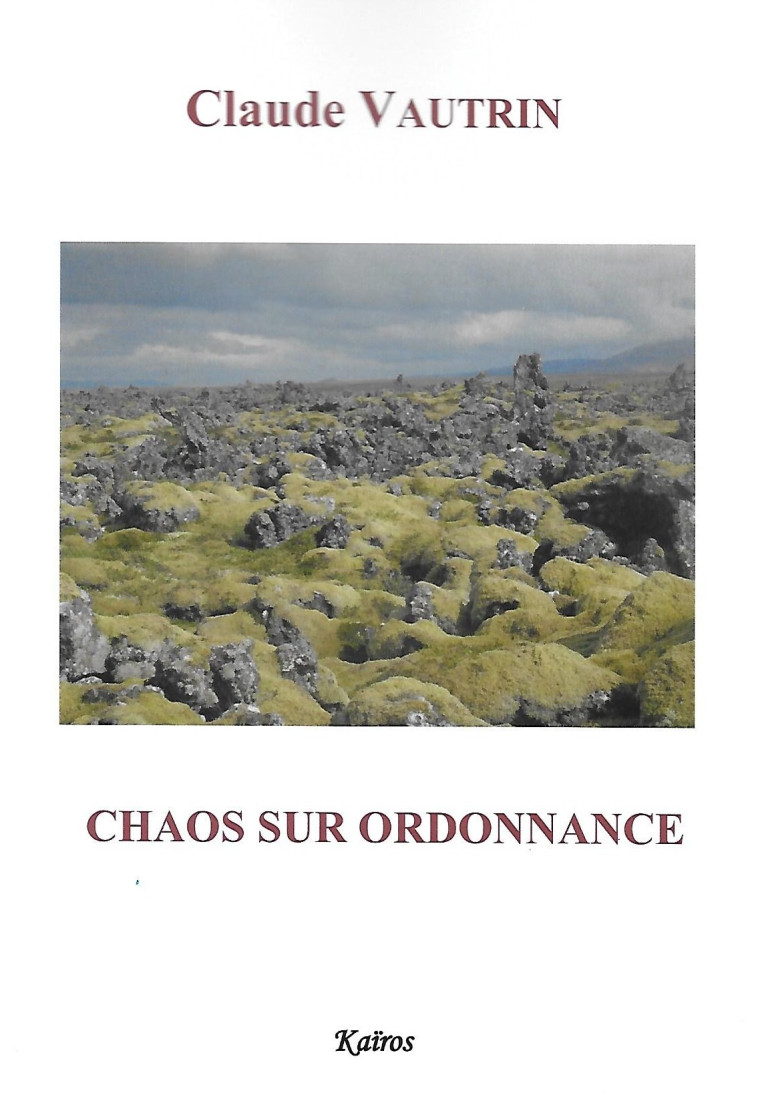 CHAOS SUR ORDONNANCE - Claude Vautrin - KAIROS EDITIONS