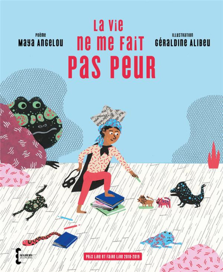 LA VIE NE ME FAIT PAS PEUR - ANGELOU/ALIBEU - SEGHERS