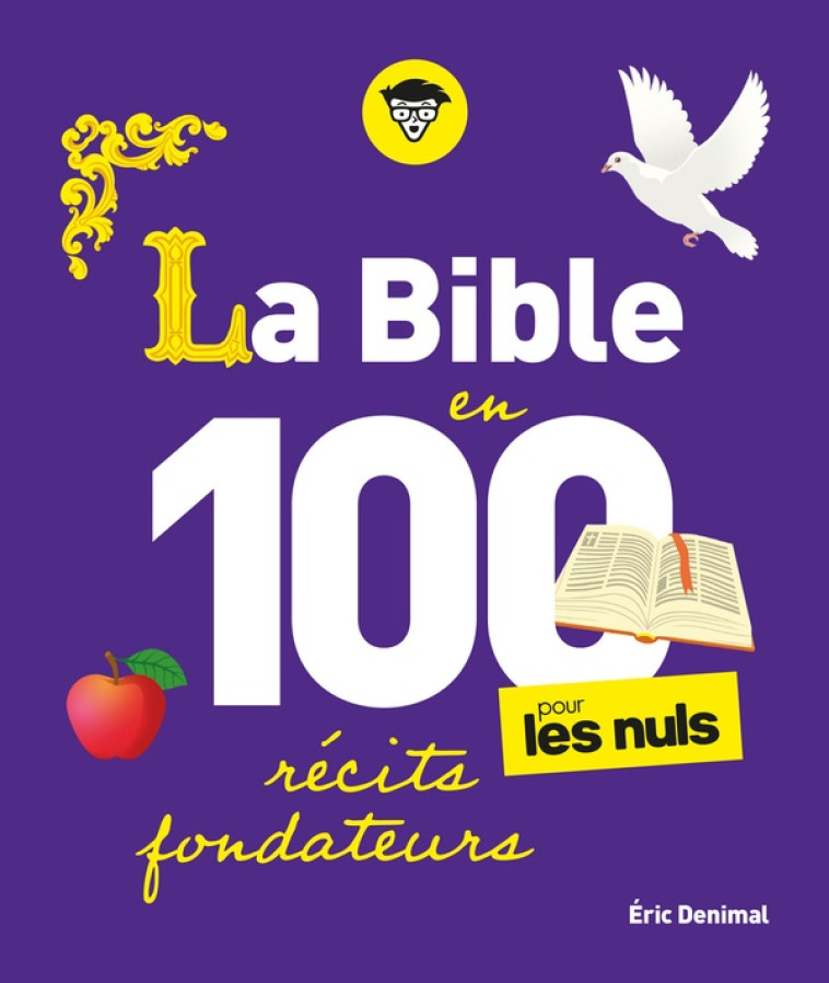 LA BIBLE EN 100 RECITS FONDATEURS POUR LES NULS - DENIMAL ERIC - FIRST