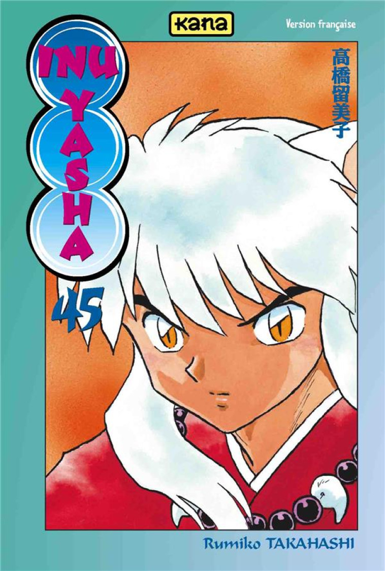 INU-YASHA - TOME 45 - RUMIKO TAKAHASHI - DARGAUD