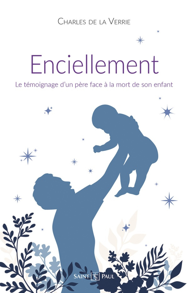 ENCIELLEMENT - LE TEMOIGNAGE D'UN PERE FACE A LA MORT DE SON ENFANT - DE LA VERRIE CHARLES - SAINTPAUL