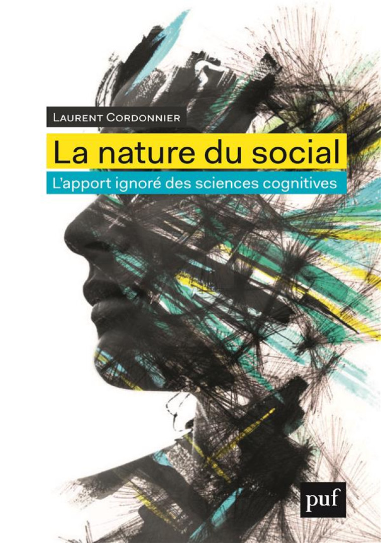 LA NATURE DU SOCIAL  -  L'APPORT IGNORE DES SCIENCES COGNITIVES - CORDONNIER, LAURENT - PUF