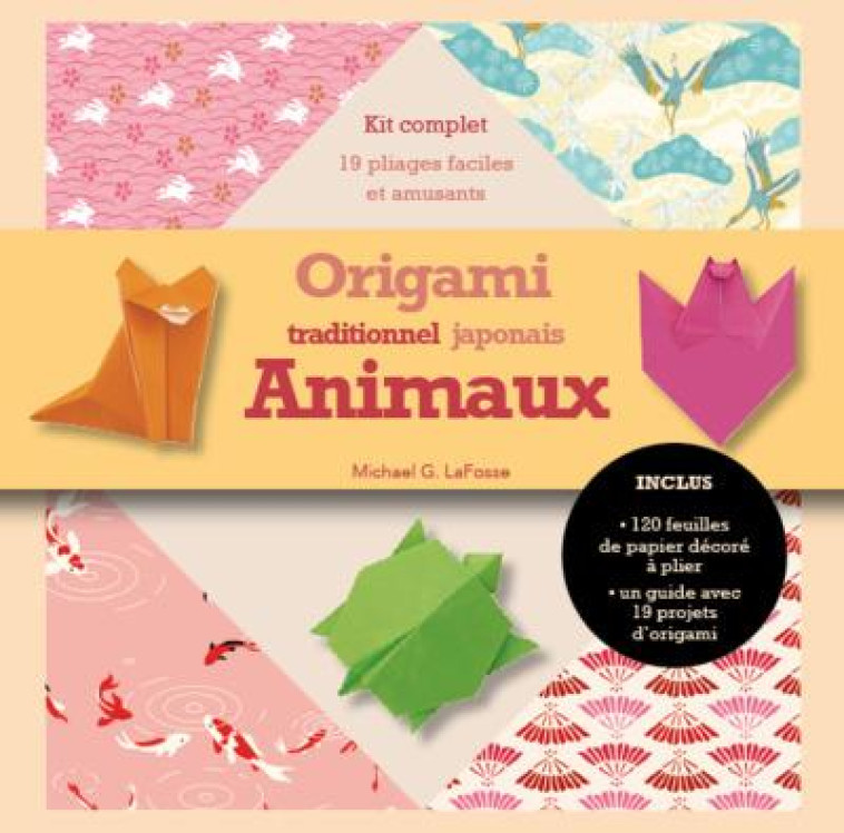 ORIGAMI TRADITIONNEL JAPONAIS - ANIMAUX - KIT COMPLET AVEC UN LIVRET ET 120 FEUILLES - LAFOSSE MICHAEL - SYNCHRONIQUE