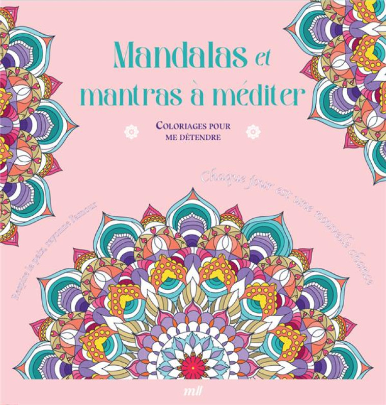 MANDALAS ET MANTRAS A MEDITER - COLORIAGES POUR ME DETENDRE - 48 COLORIAGES POUR SE DETENDRE ET S'EV - COLLECTIF - NC