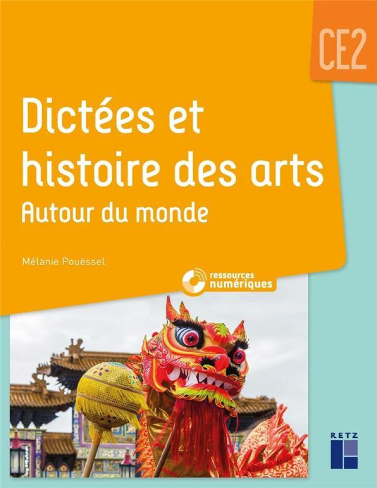 DICTEES ET HISTOIRES DES ARTS  -  AUTOUR DU MONDE  -  CE2 - POUESSEL  MELANIE - RETZ