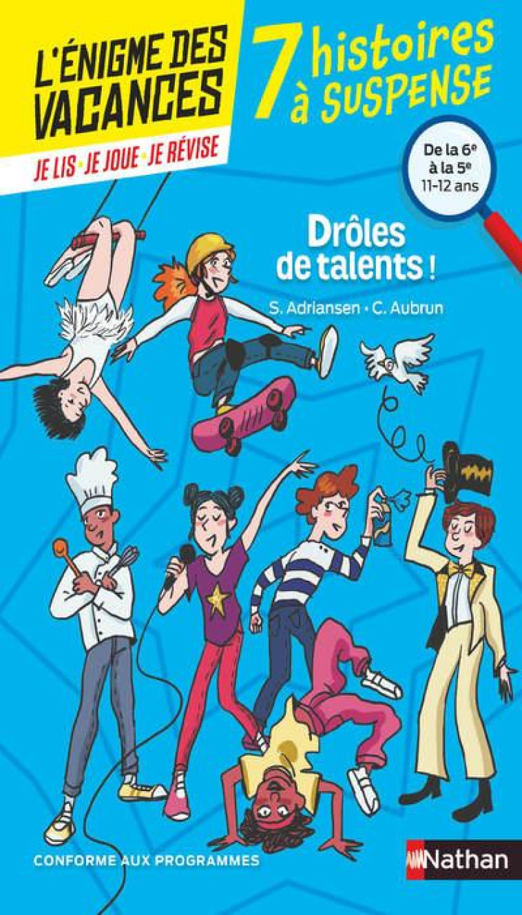 L'ENIGME DES VACANCES : 7 HISTOIRES A SUSPENSE : DROLE DE TALENTS ! DE LA 6EME A LA 5EME : 10/11 ANS - ADRIANSEN  SOPHIE  - CLE INTERNAT