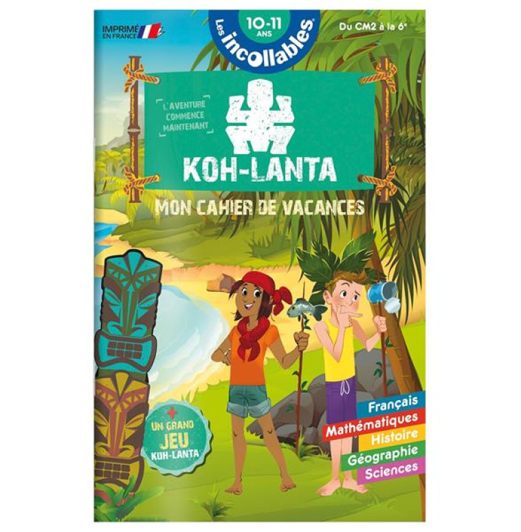 LES INCOLLABLES - CAHIER DE VACANCES KOH LANTA - DU CM2 A LA 6E - 10-11 ANS - COLLECTIF - PRISMA