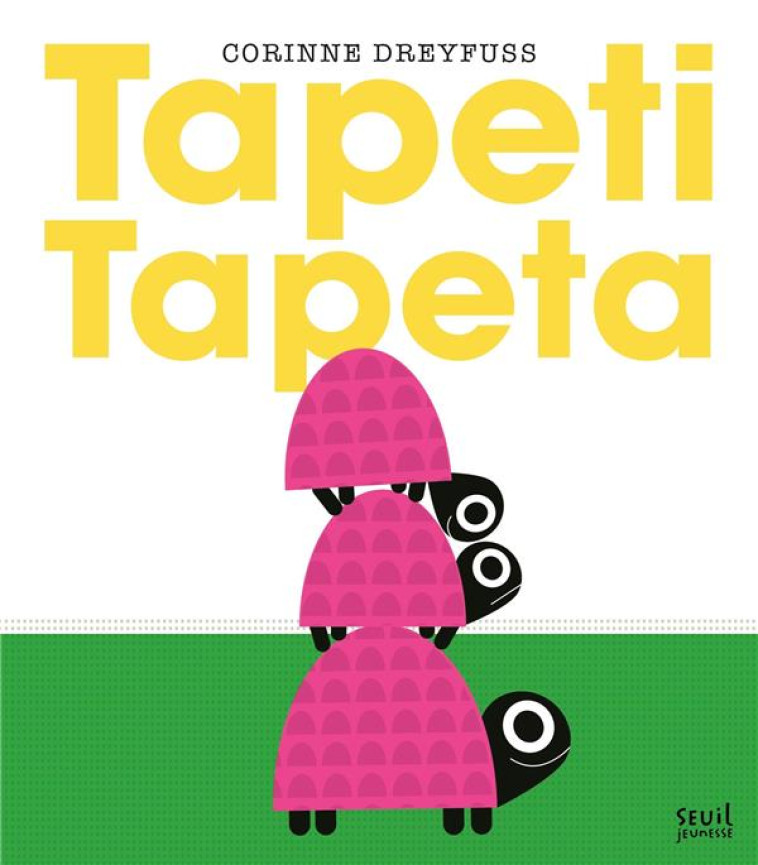 TAPETI TAPETA - DREYFUSS CORINNE - SEUIL JEUNESSE