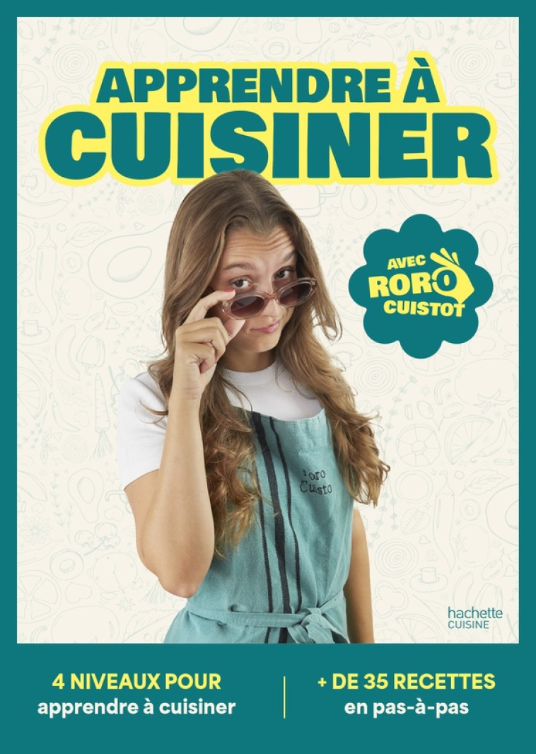 APPRENDRE A CUISINER AVEC RORO CUISTOT - RORO CUISTOT - HACHETTE