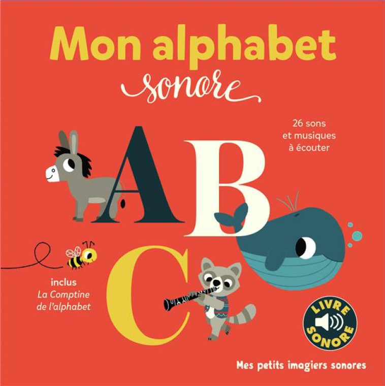 MON ALPHABET SONORE - 26 SONS ET MUSIQUES A ECOUTER - BILLET MARION - GALLIMARD