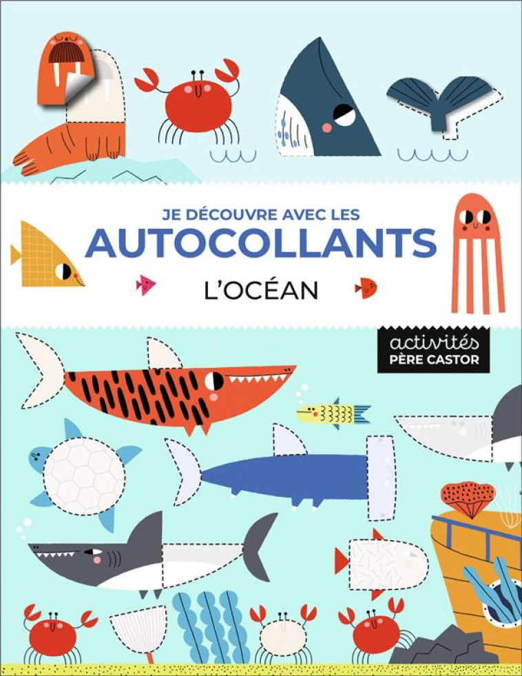 JE DECOUVRE AVEC LES AUTOCOLLANTS - L'OCEAN - MUNRO SMITH/BELLON - FLAMMARION