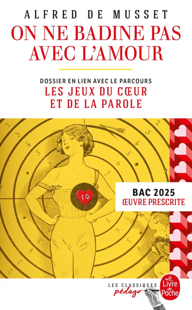 ON NE BADINE PAS AVEC L'AMOUR (EDITION PEDAGOGIQUE) - BAC 2025 - MUSSET ALFRED - LGF/Livre de Poche