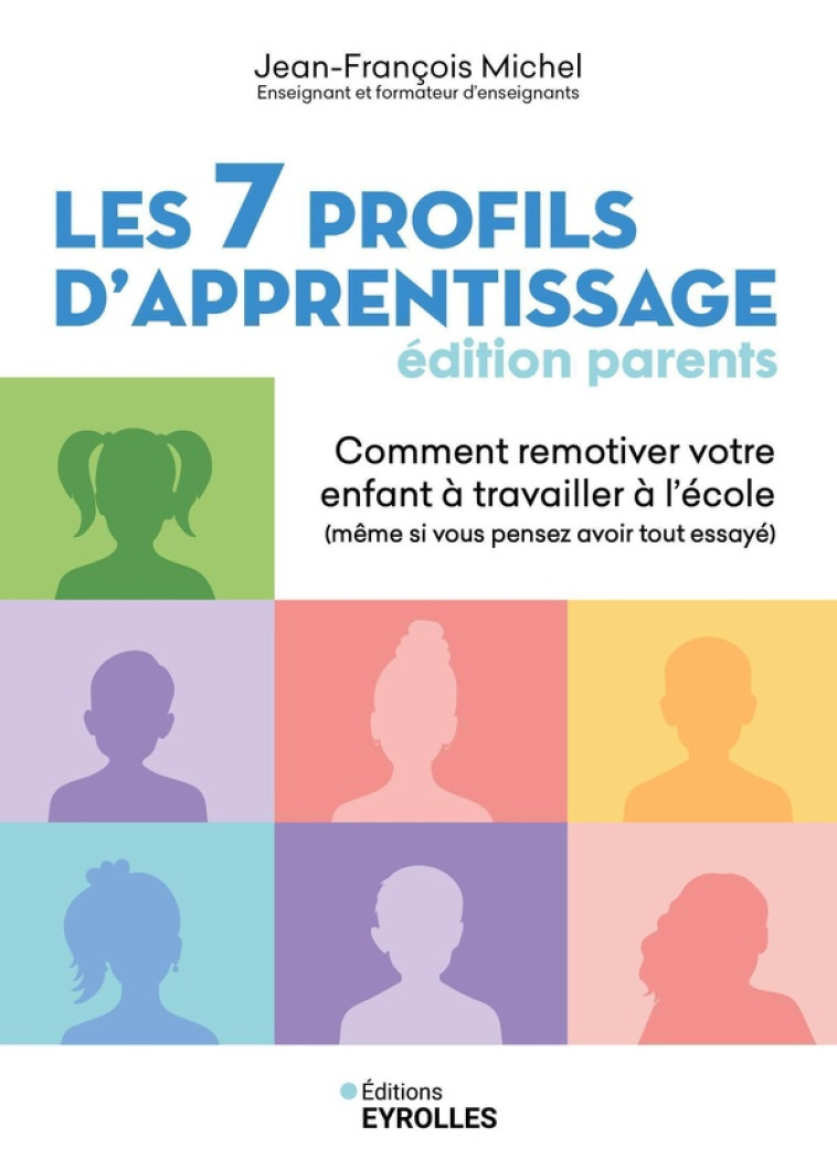 LES 7 PROFILS D'APPRENTISSAGE - EDITION PARENTS - COMMENT REMOTIVER VOTRE ENFANT A TRAVAILLER A L'EC - MICHEL JEAN-FRANCOIS - EYROLLES