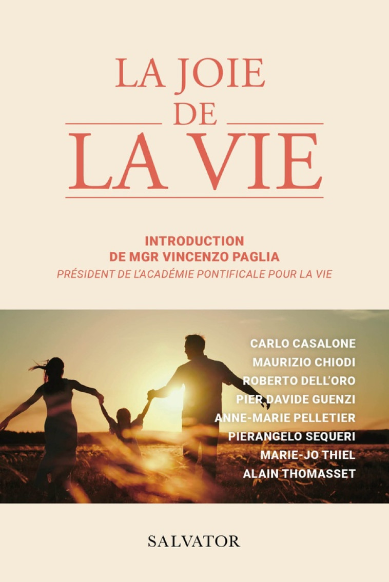 LA JOIE DE LA VIE - UN PARCOURS D'ETHIQUE THEOLOGIQUE : ECRITURE, TRADITION, DEFIS PRATIQUES - PAGLIA VINCENZO - SALVATOR